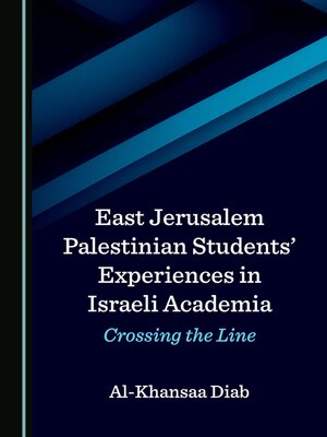 cover image of East Jerusalem Palestinian Students' Experiences in Israeli Academia